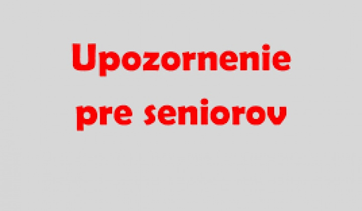 Fotka - Upozornenie pre seniorov !!