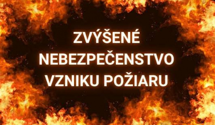 Fotka - Vyhlásenie času zvýšeného nebezpečenstva vzniku požiaru